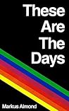 These Are The Days Book cover for These Are The Days