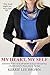 My Heart, My Self: A Heartfelt Guide For Women Who Do Too Much
