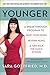 Younger: A Breakthrough Program to Reset Your Genes, Reverse Aging & Turn Back the Clock 10 Years