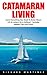 Catamaran Living: Learn Eve...