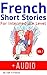 French: Short Stories for Intermediate Level + Audio