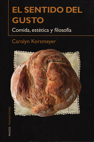 El sentido del gusto: Comida, estética y filosofía