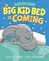 A Big Kid Bed is ...