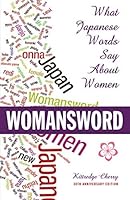 Womansword: What Japanese Words Say About Women