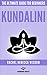 KUNDALINI: The Ultimate Guide For Beginners
