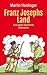 Franz Josephs Land: Eine kleine Geschichte Österreichs