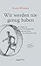 Wir werden nie genug haben. 96 Fragen an Kurt W. Rothschild u... by Hans Bürger