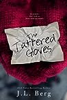 The Tattered Gloves by J.L. Berg