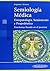 Semiología Médica. Fisiopatología, semiotécnia y propedéutica. Enseñanza basada en el paciente (Spanish Edition)