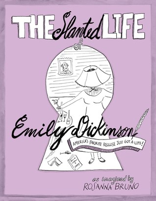 The Slanted Life of Emily Dickinson: America's Favorite Recluse Just Got a Life! (Paperback)