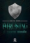 Everlasting. Il nuovo mondo by Anita Book
