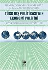 Türk Dış Politikası'nın Ekonomi Politiği Türk Dış Politikası'nın Ekonomi Politiği