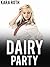 Dairy Party (Taboo Household Dairy Fantasy)