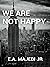 We Are Not Happy