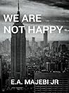 We Are Not Happy