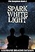 Spark White Light (The Exceptions Book 2)