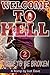 There to be Broken (Welcome to Hell Book 2)
