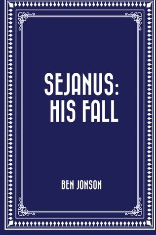 Sejanus: His Fall