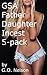 GSA Father-Daughter Incest Five Pack