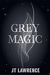 Grey Magic by J.T. Lawrence