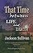 That Time between Life and Death Volume1 by Jackson Sullivan