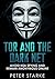 Tor and The Dark Net: Avoid NSA Spying and Remain Anonymous Online (Dark Net and Tor)