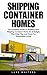 Shipping Container Homes: T...