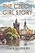 The Czech Girl Story