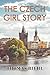 The Czech Girl Story