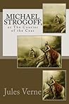 Michael Strogoff, or The Courier of the Czar