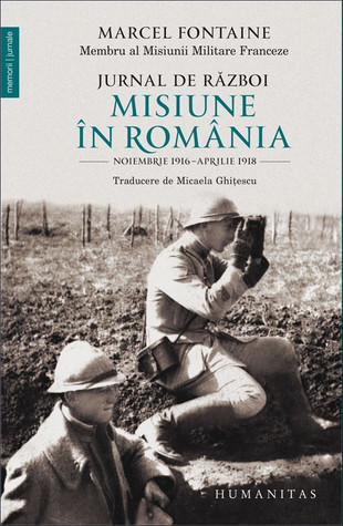 Jurnal de război: misiune în România: noiembrie 1916–aprilie 1918