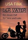 Der Vater: Ein neuer Fall für Sara und Luke (Die Nachtfalken-Reihe 2) (German Edition)