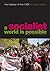 A Socialist World is Possib...