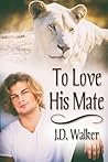 To Love His Mate (His Mate, #2)