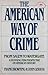 The American Way of Crime: From Salem to Watergate, a Stunning New Perspective on American History