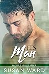 His Man (Locked & Loaded, #3)