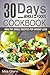 Whole: 30 Days Whole Foods Cookbook - Healthy Whole Recipes for Weight Loss