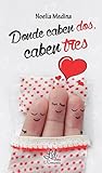 Donde Caben dos, caben tres by Noelia Medina