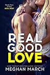 Real Good Love by Meghan March