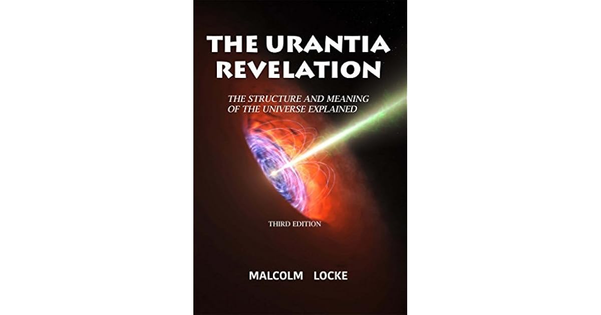 The Urantia Revelation: The Structure and Meaning of the Universe