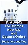 The Doctor's New Boy and Doctor's Orders: Books 1 & 2 (The Dominant Doctor)