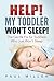HELP! My Toddler Won't Slee...