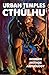 Urban Temples of Cthulhu - Modern Mythos Anthology by Khurt Khave