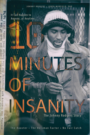 10 Minutes of Insanity: The Johnny Rodgers Story (Kindle Edition)