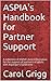 ASPIA's Handbook for Partner Support: A collection of ASPIA's best information for the support of partners of adults with Asperger's Syndrome