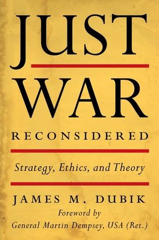 Just War Reconsidered: Strategy, Ethics, and Theory (Battles and Campaigns Series)