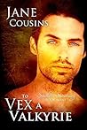 To Vex A Valkyrie by Jane Cousins To Vex A Valkyrie by Jane Cousins