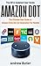 Amazon Echo: Dot : The Ulti...