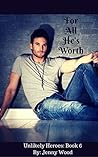 For All He's Worth