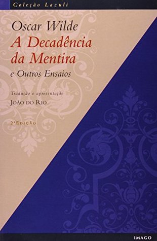 A Decadência da Mentira e Outros Ensaios